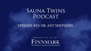 Sauna Twins Podcast Episode #13: Dr Ant Shepherd (University of Portsmouth) | Finnmark Sauna